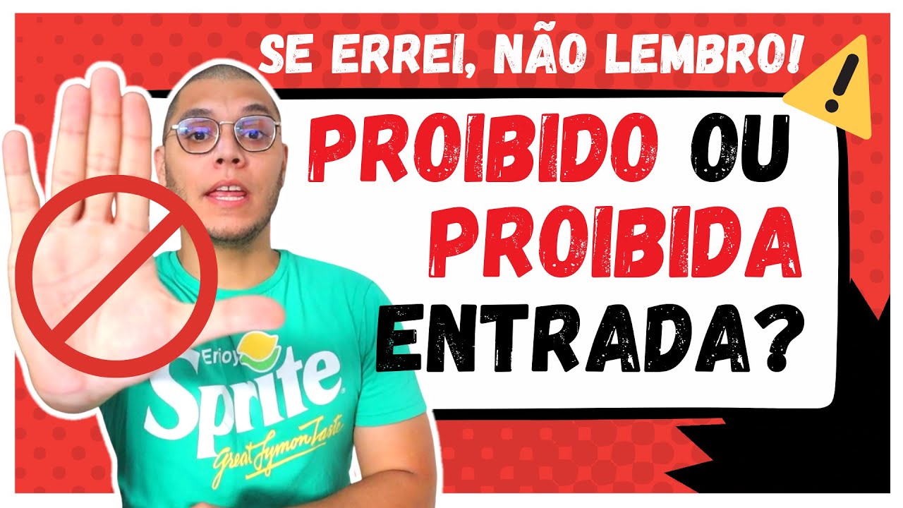 &Eacute; PROIBIDA ENTRADA OU &Eacute; PROIBIDO ENTRADA? OS ERROS MAIS COMUNS EM L&Iacute;NGUA PORTUGUESA