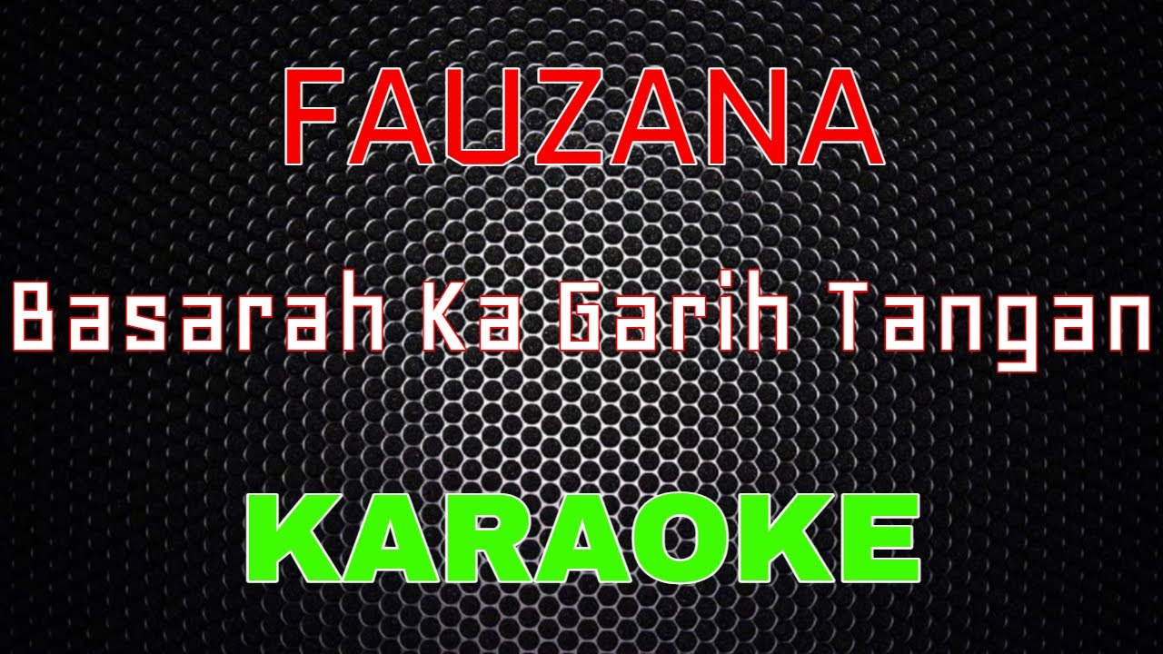 Fauzana - Basarah Ka Garih Tangan [Karaoke] | LMusical