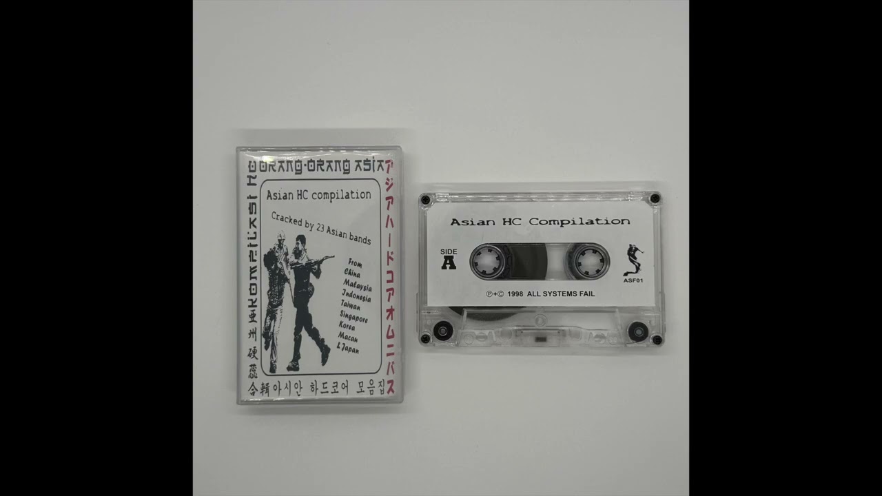 All Systems Fail - Asian HC Compilation (Full Digitized Cassette) (1998) [Hardcore, Punk]