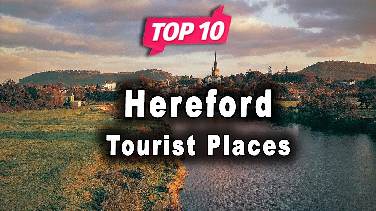 Top 10 Places to Visit in Hereford | United Kingdom - English