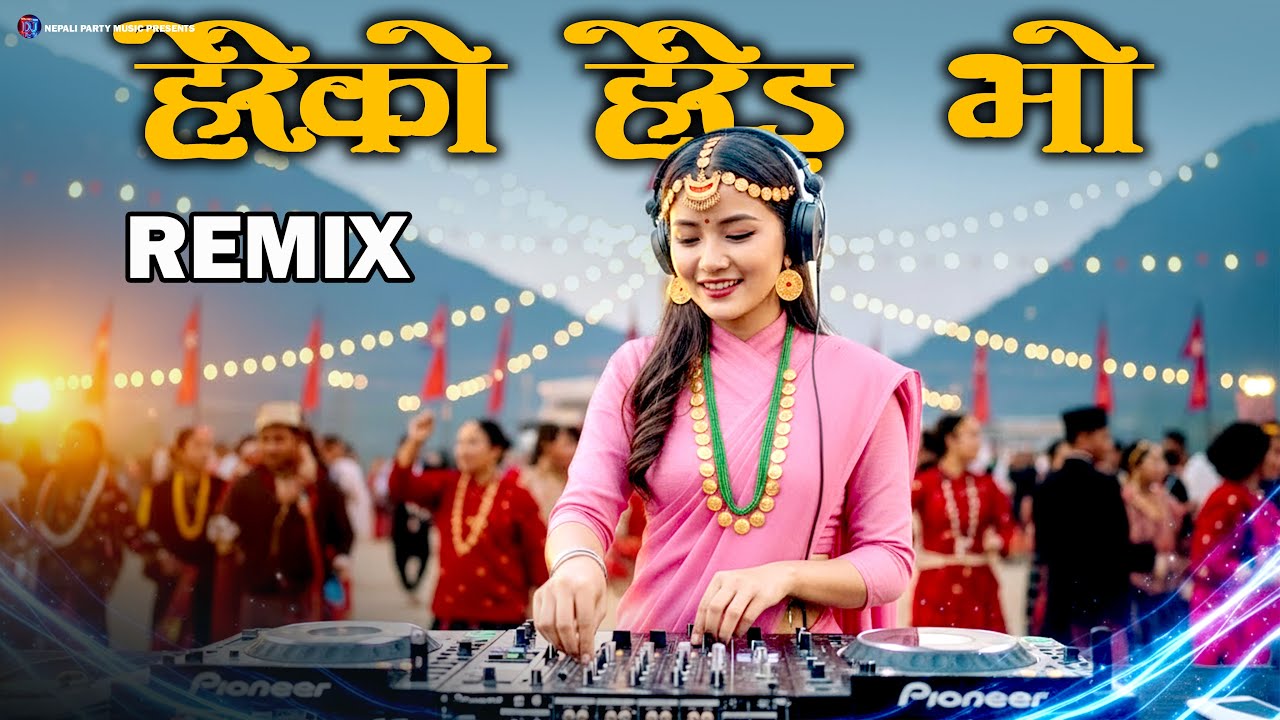 Hereko Herei Bho Remix - Evergreen Nepali Hit Song | Nepali Party Music