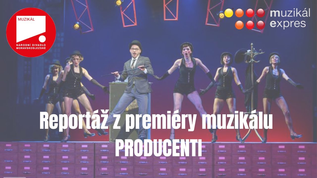 Producenti - reportáž z premiéry muzikálu 27. 10. 2022 v NDM