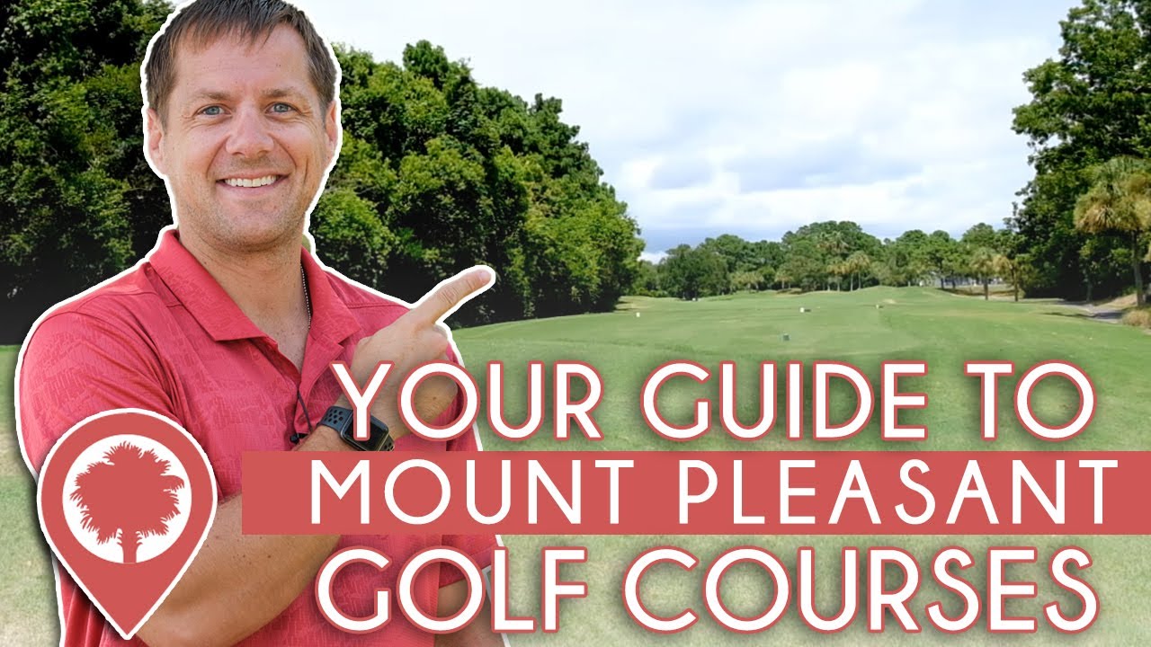 Everything You Need To Know About The Golf Courses in Mount Pleasant, South Carolina
