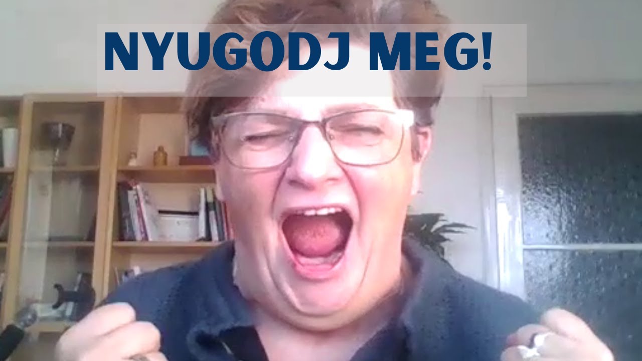 Nyugodj meg, engedd el! ?:)