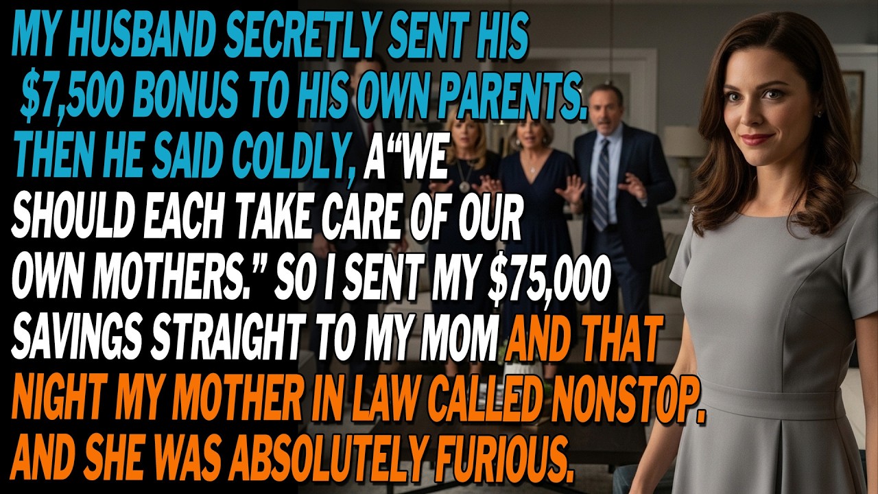 💸 Husband Sent $7.5k To My Mom Care For Your Own. I Gave His Mom $75k—then She Called All Night