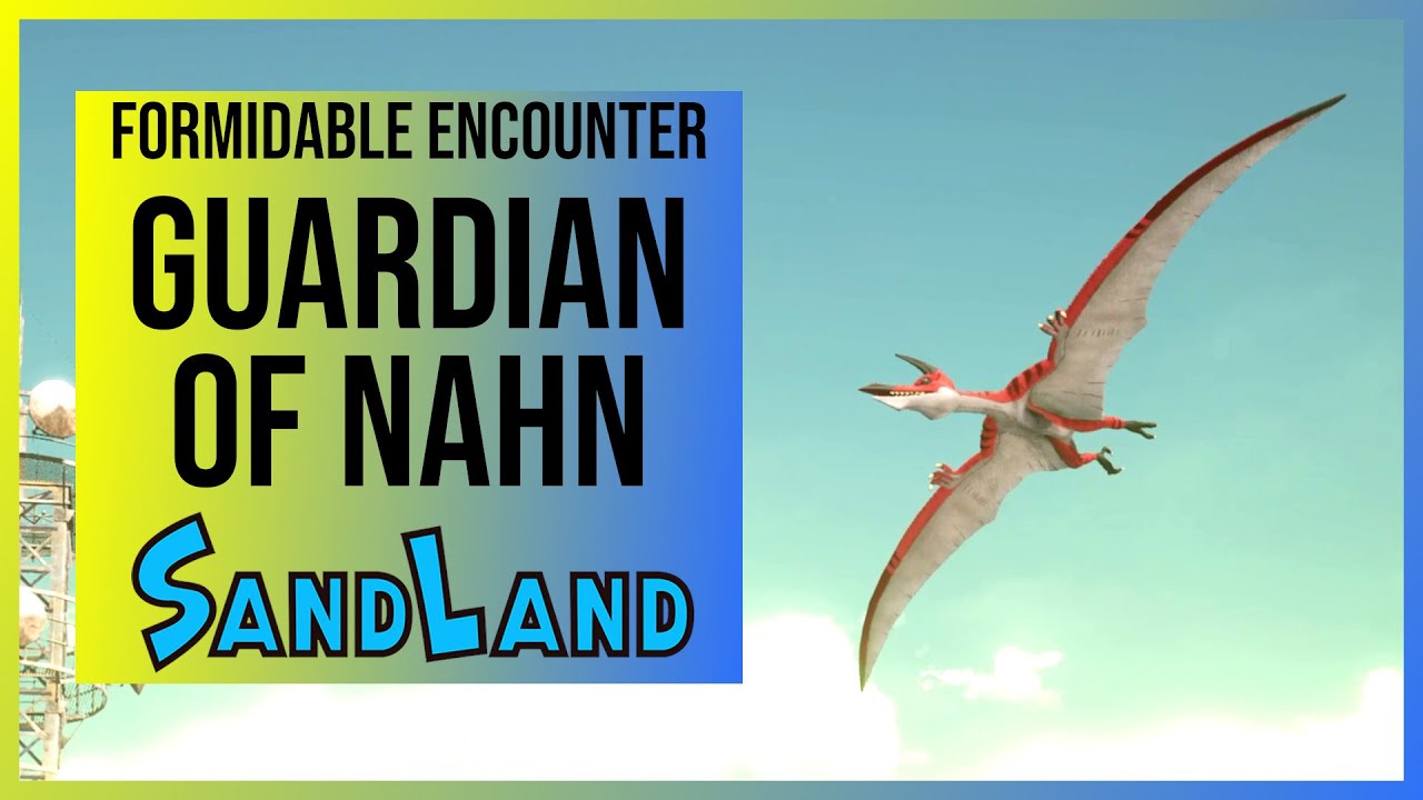 Sand Land: Guardian of Nahn Location | Formidable Encounter Trophy/Achievement