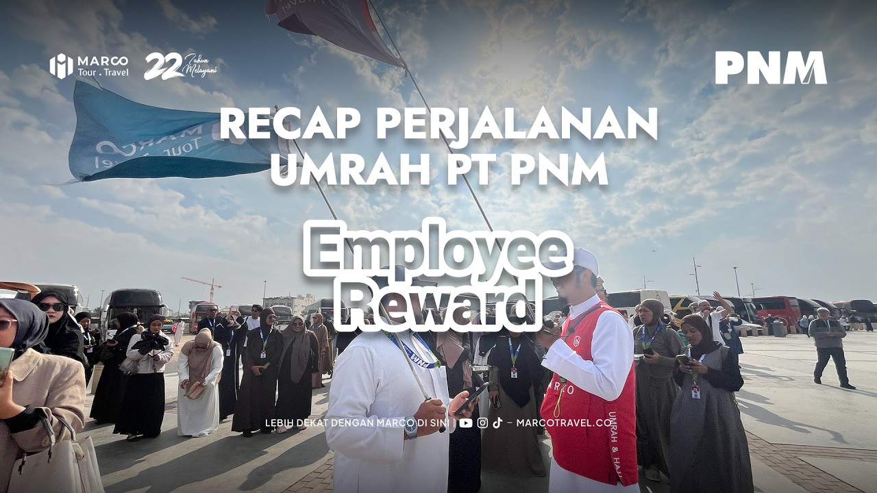 RECAP PERJALANAN UMRAH REWARD EMPLOYEE PT. PNM x MARCO TOUR TRAVEL✨🕋