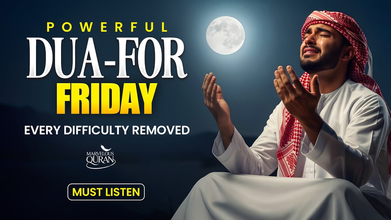 Dua On Friday (دعاء في يوم الجمعة) | For Rizq Protection and Unlocking All Doors of Blessings #dua