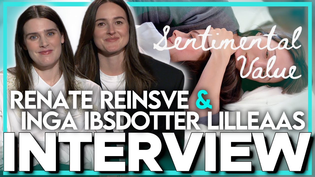 SENTIMENTAL VALUE Interview: RENATE REINSVE & INGA IBSDOTTER LILLEAAS on the film!