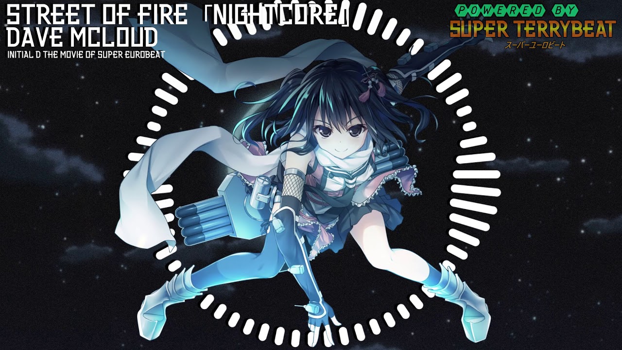 「Super EuroNightcore」 Dave McLoud - Street Of Fire ~ Initial D ~