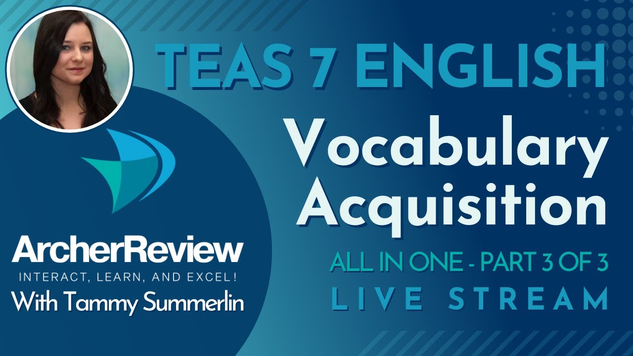 TEAS 7 English E.3 -  Vocabulary Acquisition - Part 3 of 3 - February 2025