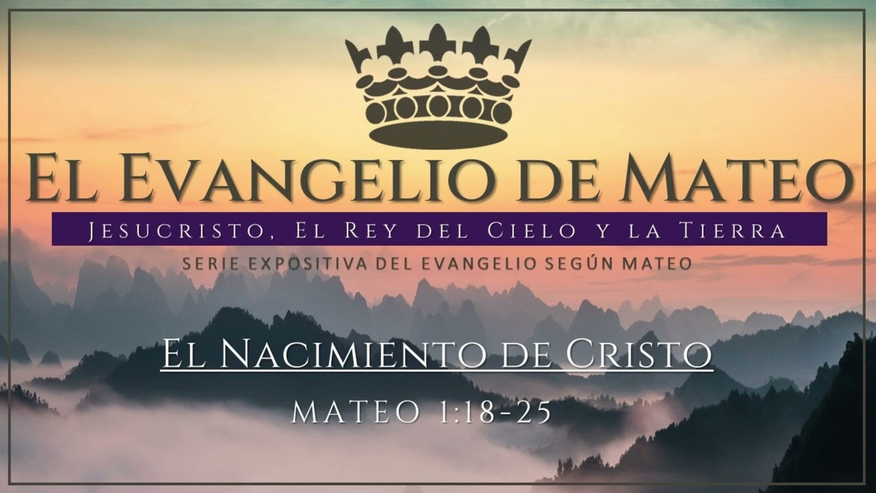 Mateo 1:18-25 “El Nacimiento De Cristo