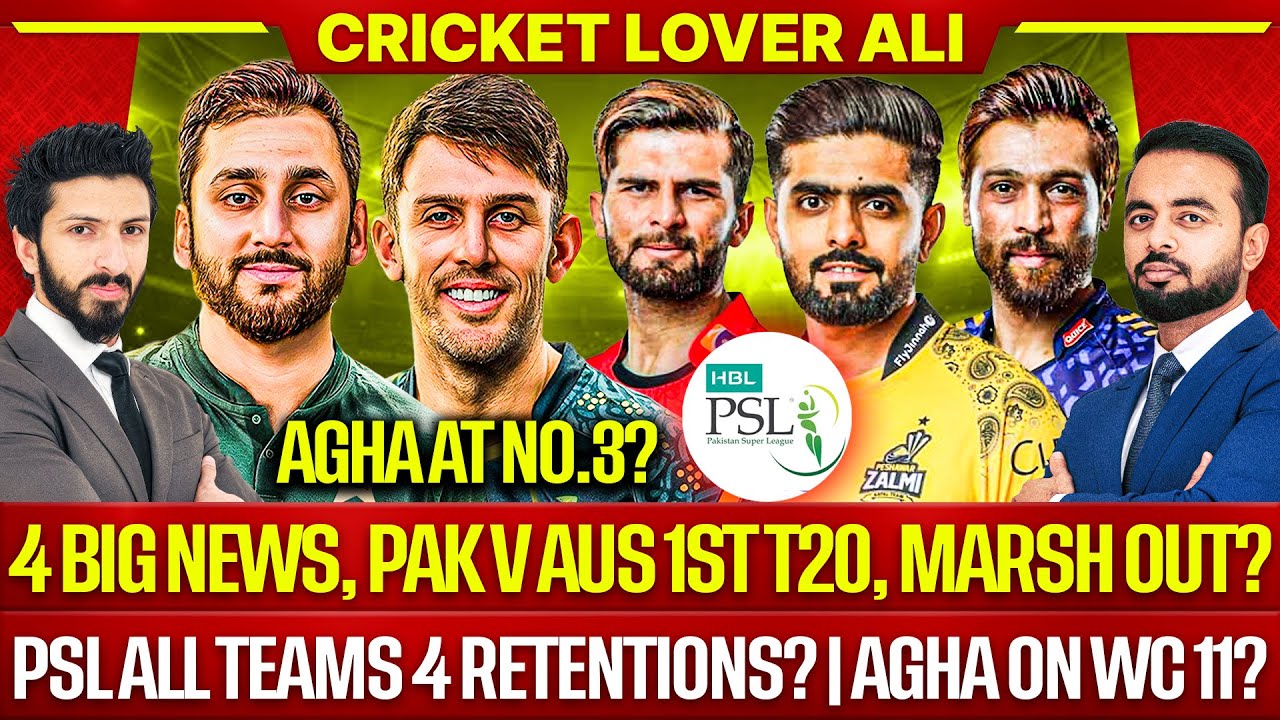 4 Big news, Pak vs Aus 1st T20, Marsh Out? | PSL All Teams 4 Retentions? | Agha on WC 11?