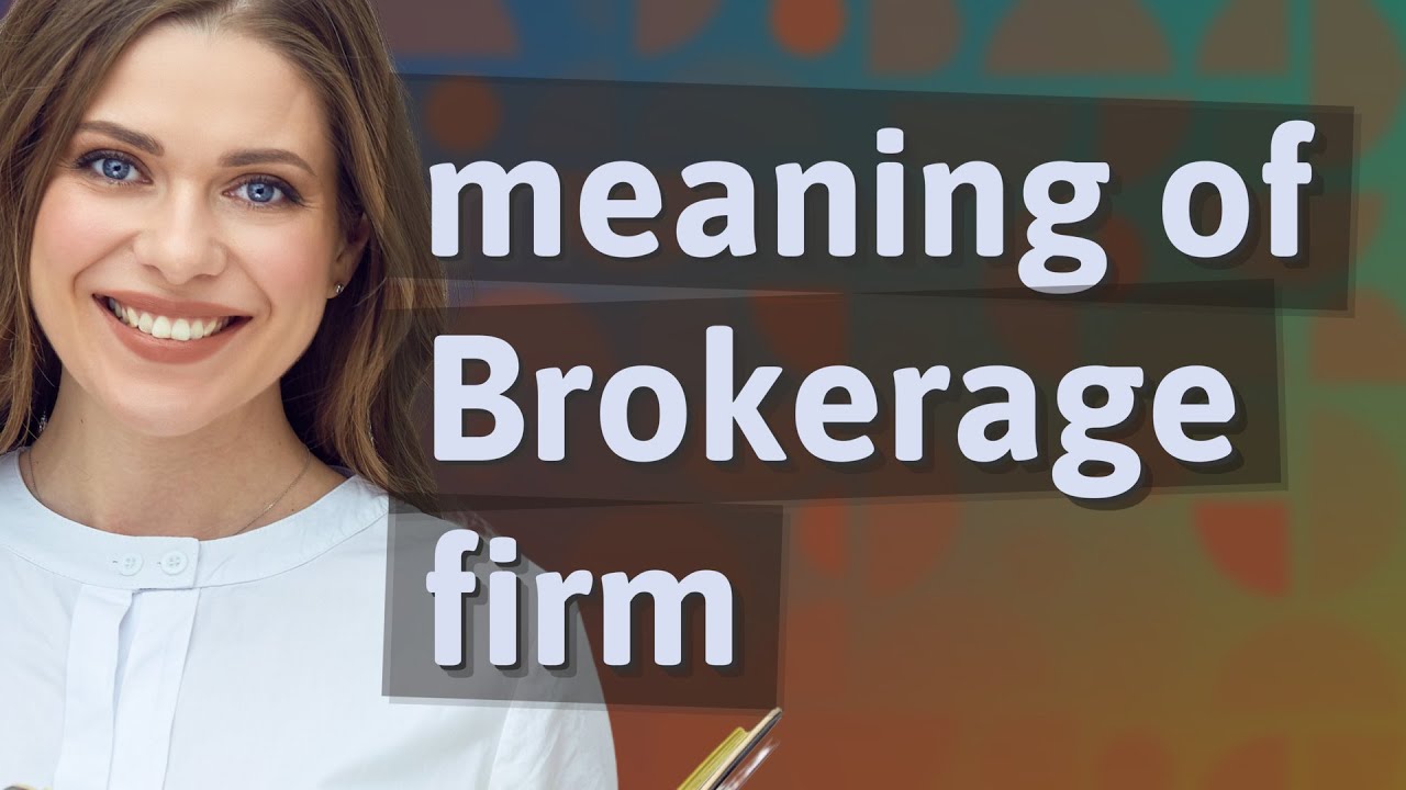 Brokerage firm | meaning of Brokerage firm