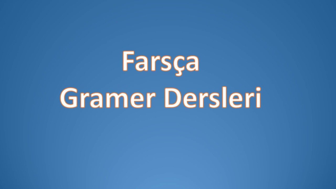 Farsça Gramer Dersleri 2.Kitap-Ders 2-b: Geniş Zaman ve Geçmiş Zaman Fiil Kökü / بن ماضي و بن مضارع