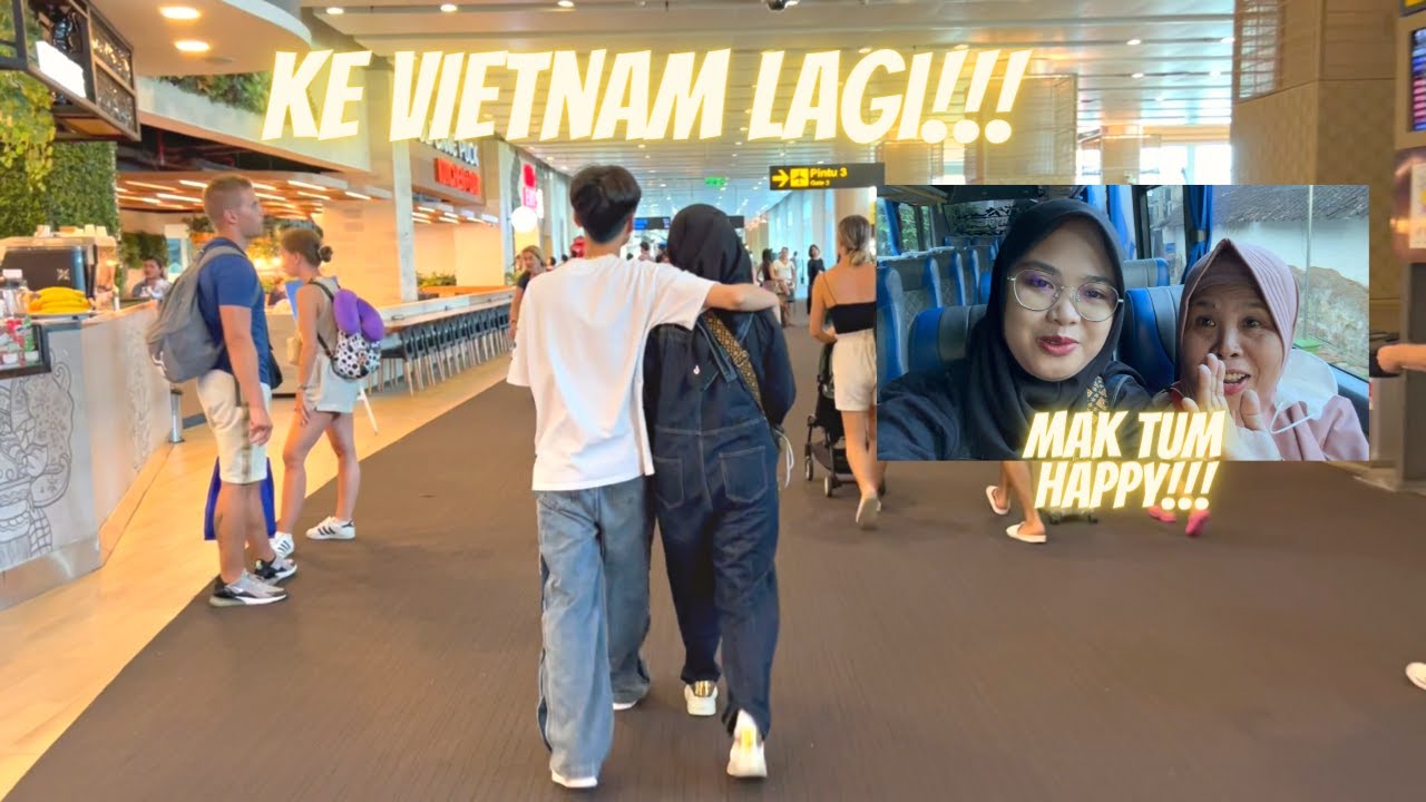 MAK TUM PERTAMA KALI KE VIETNAM || TERKEJUT MELIHAT VIETNAM‼️