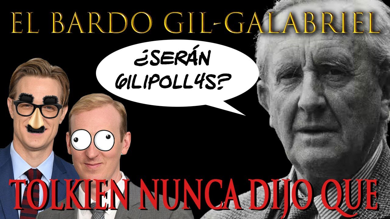 El bardo Gil-Galabriel: Tolkien nunca dijo que