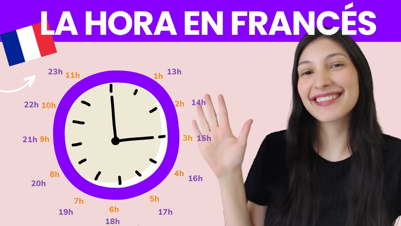 ¿Cómo decir la HORA en FRANCÉS 🇫🇷⏰ - CLASE COMPLETA ✅