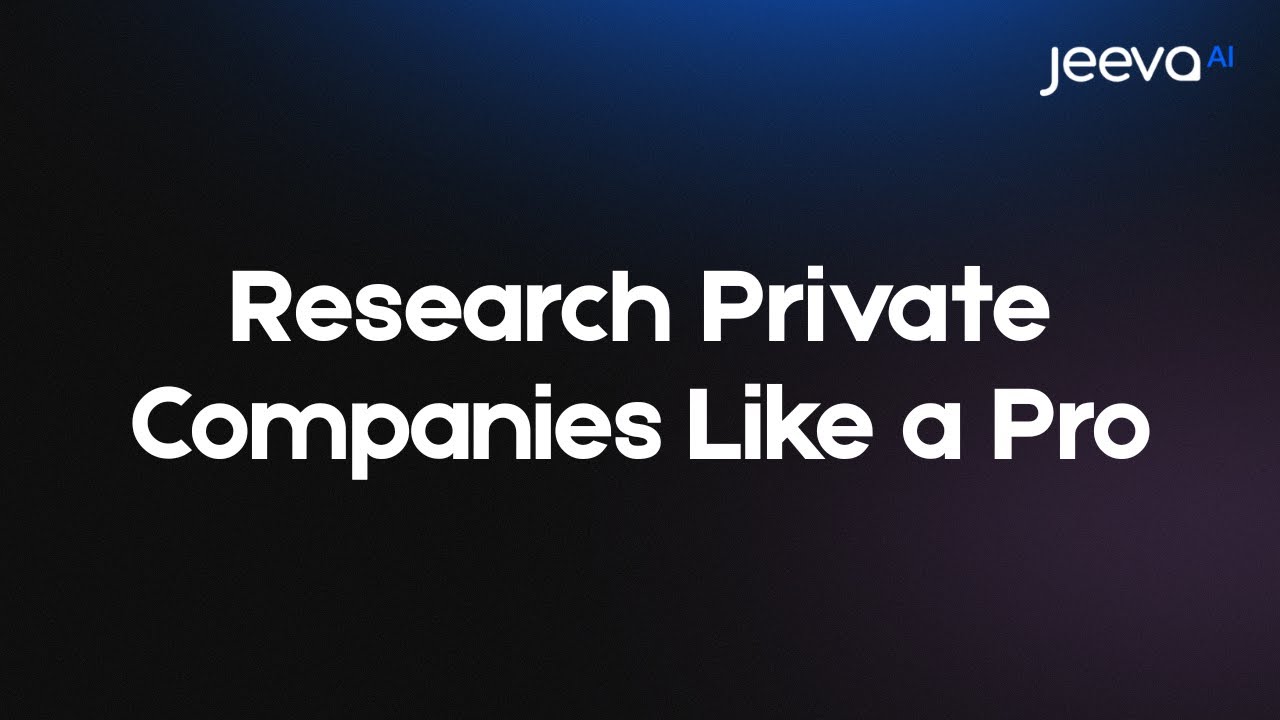 Research Private Companies Like a Pro | Jeeva AI