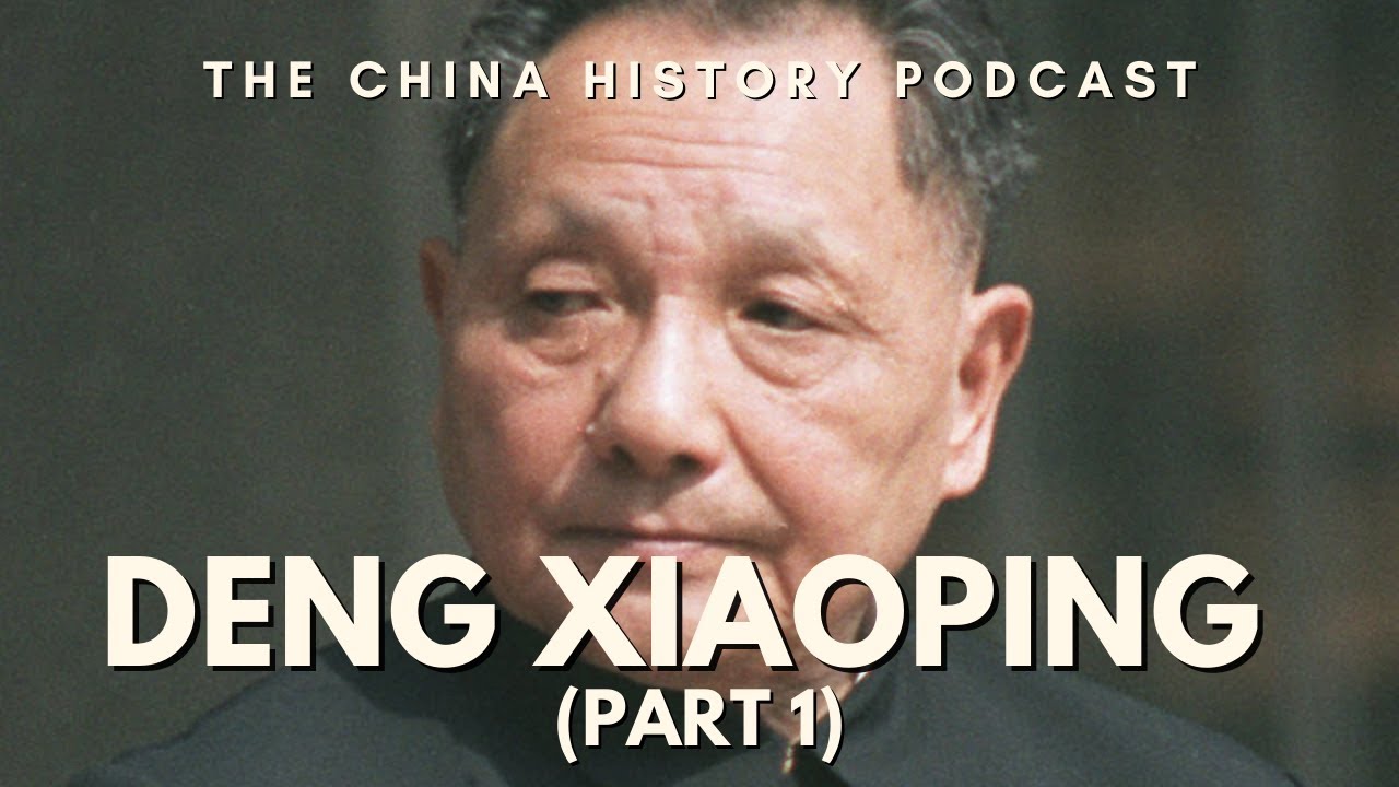 Deng Xiaoping (Part 1) | The China History Podcast | Ep. 63