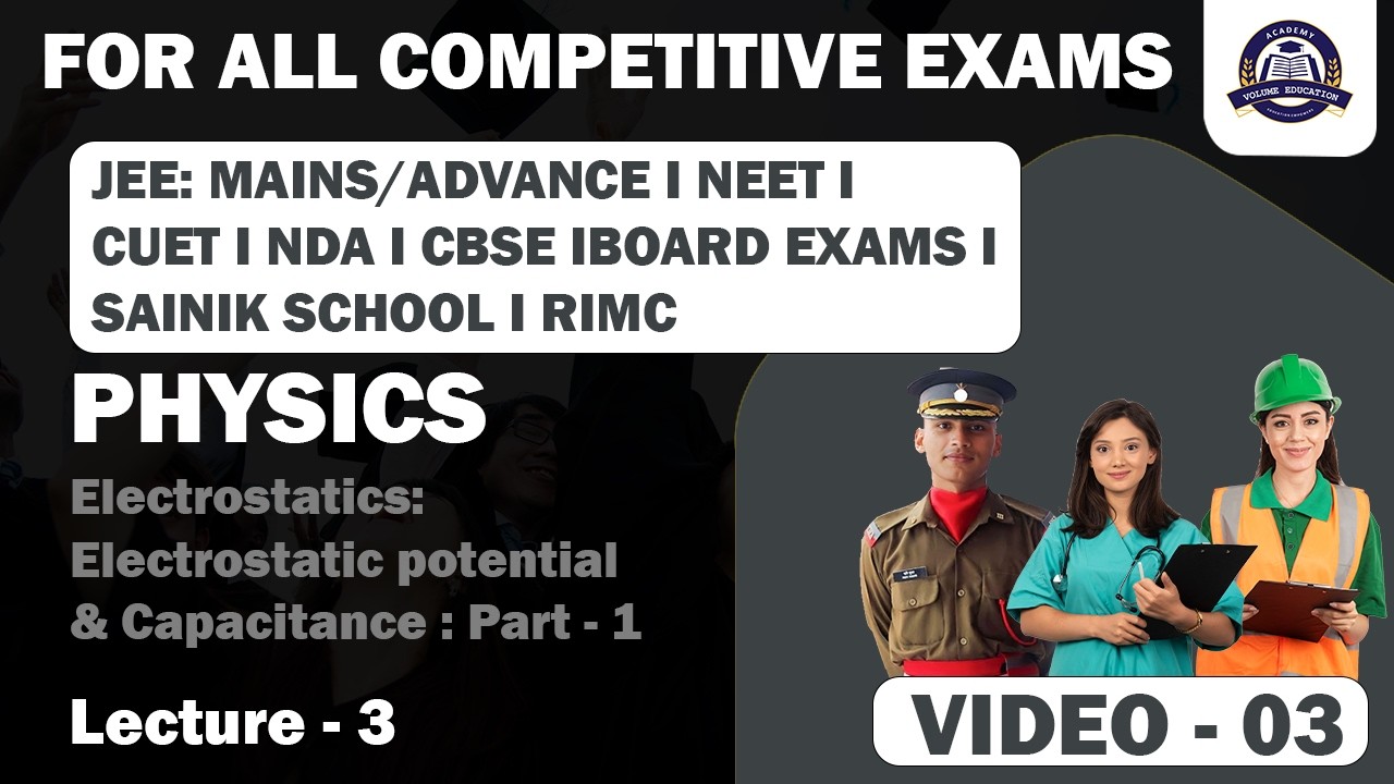 Class 03 I physics/GS I ELECTROSTATIC POTENTIAL & CAPACITANCE I NDA crash course