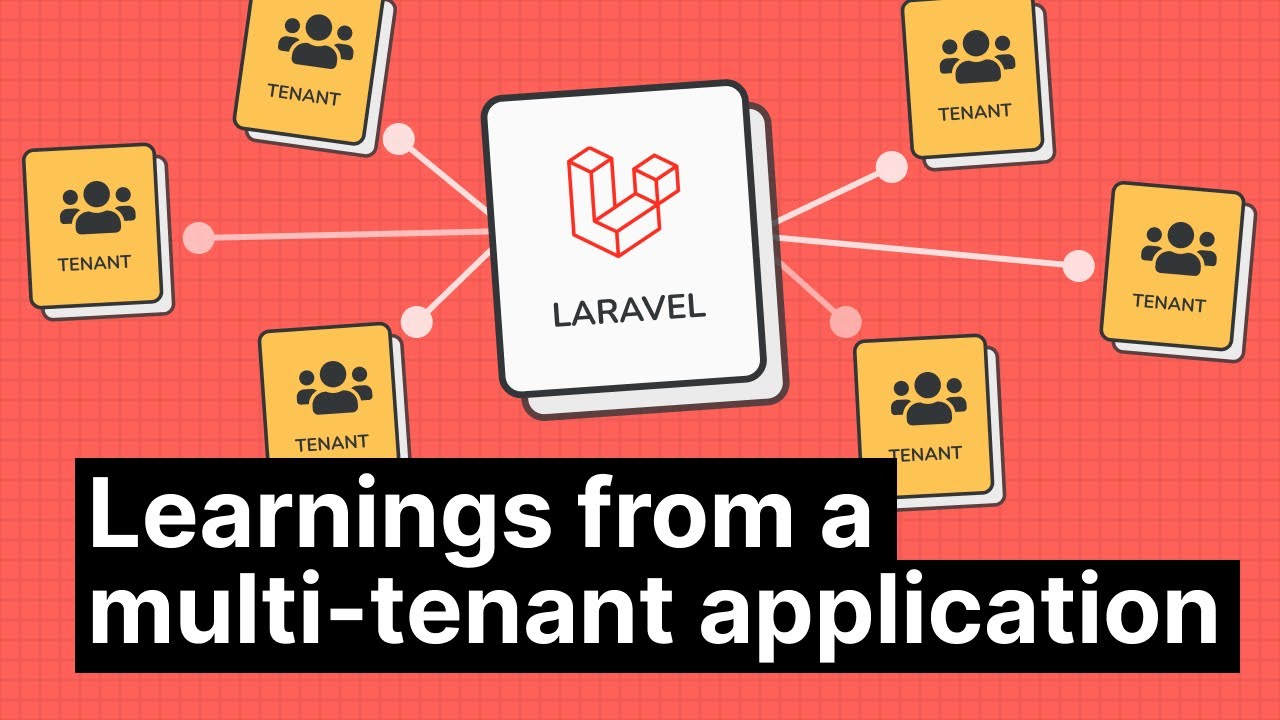 Learnings from our multi-tenant Laravel application