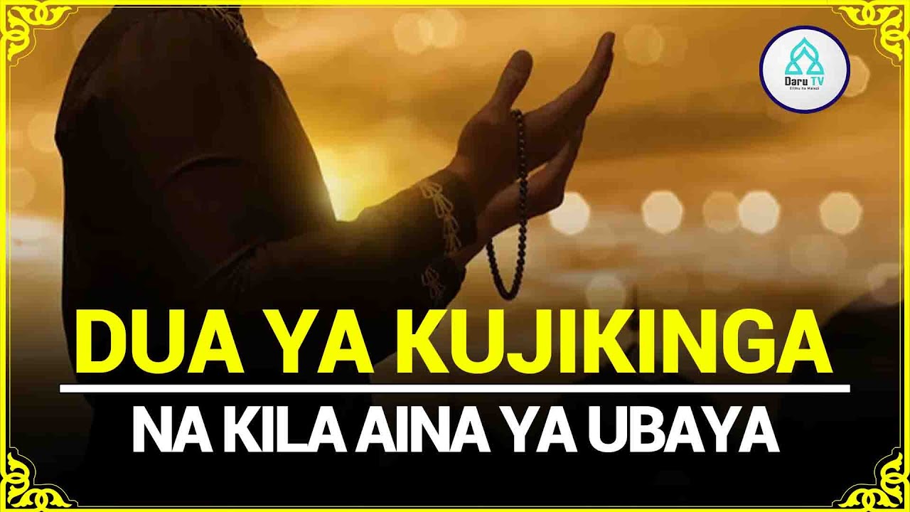 SIKILIZA DUA HII SIKU SABA INSHA ALLAH UTAPATA KINGA