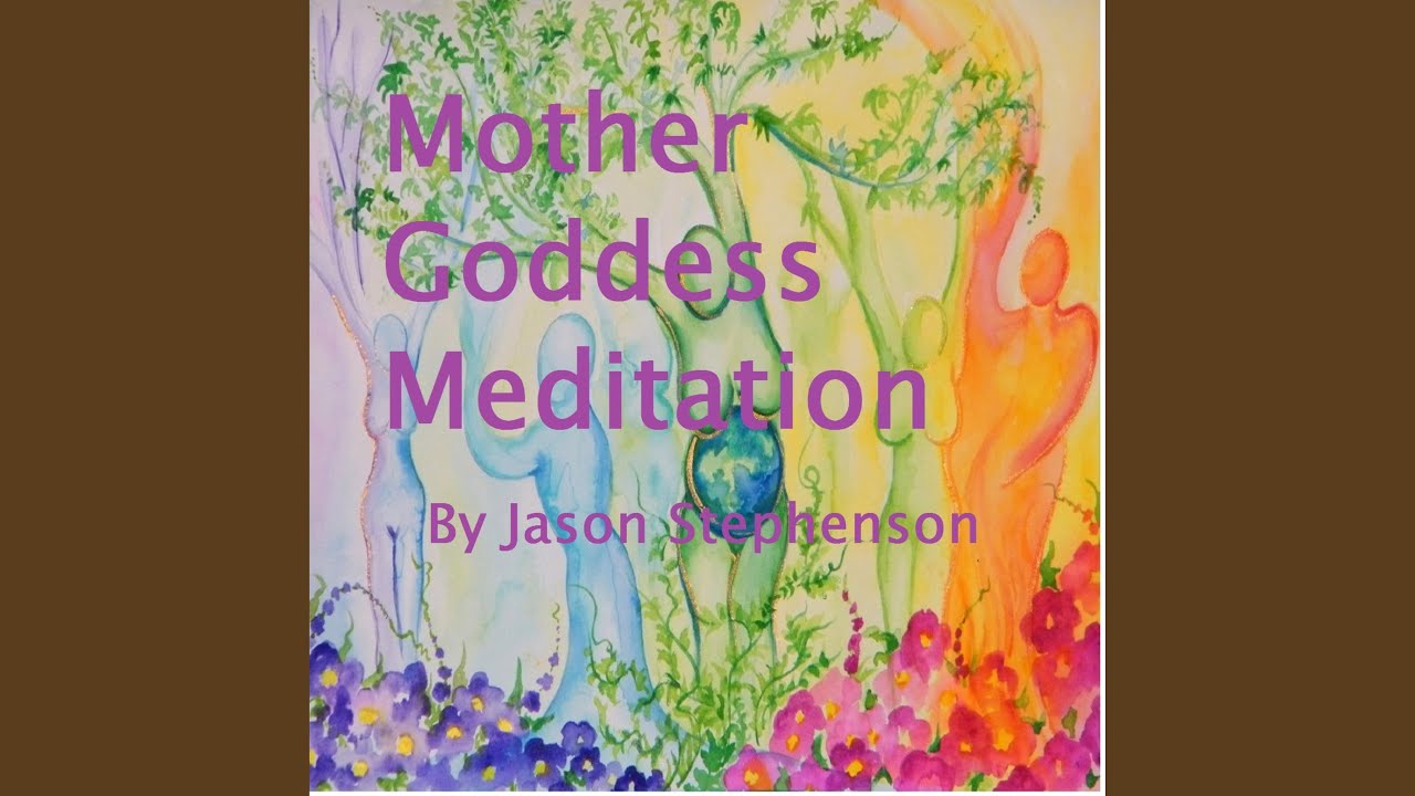 Mother Goddess Meditation