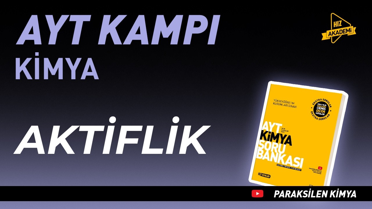 Aktiflik | AYT Kimya Kampı