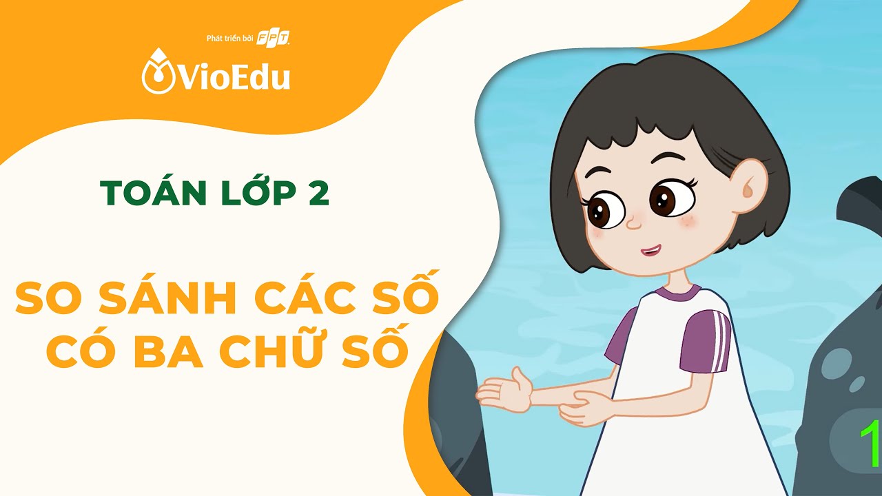 Toán Lớp 2 | Học So Sánh Các Số Có Ba Chữ Số | VioEdu TV