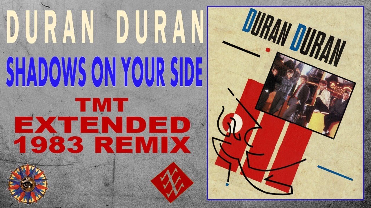 Duran Duran - Shadows On Your Side [TMT Extended 1983 Remix] - New Mix for 2025