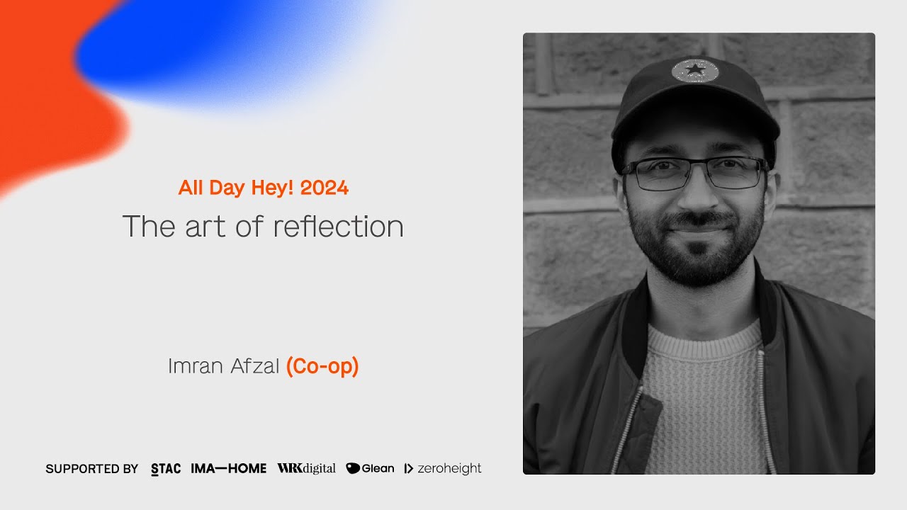 Imran Afzal – The art of reflection – All Day Hey! 2024