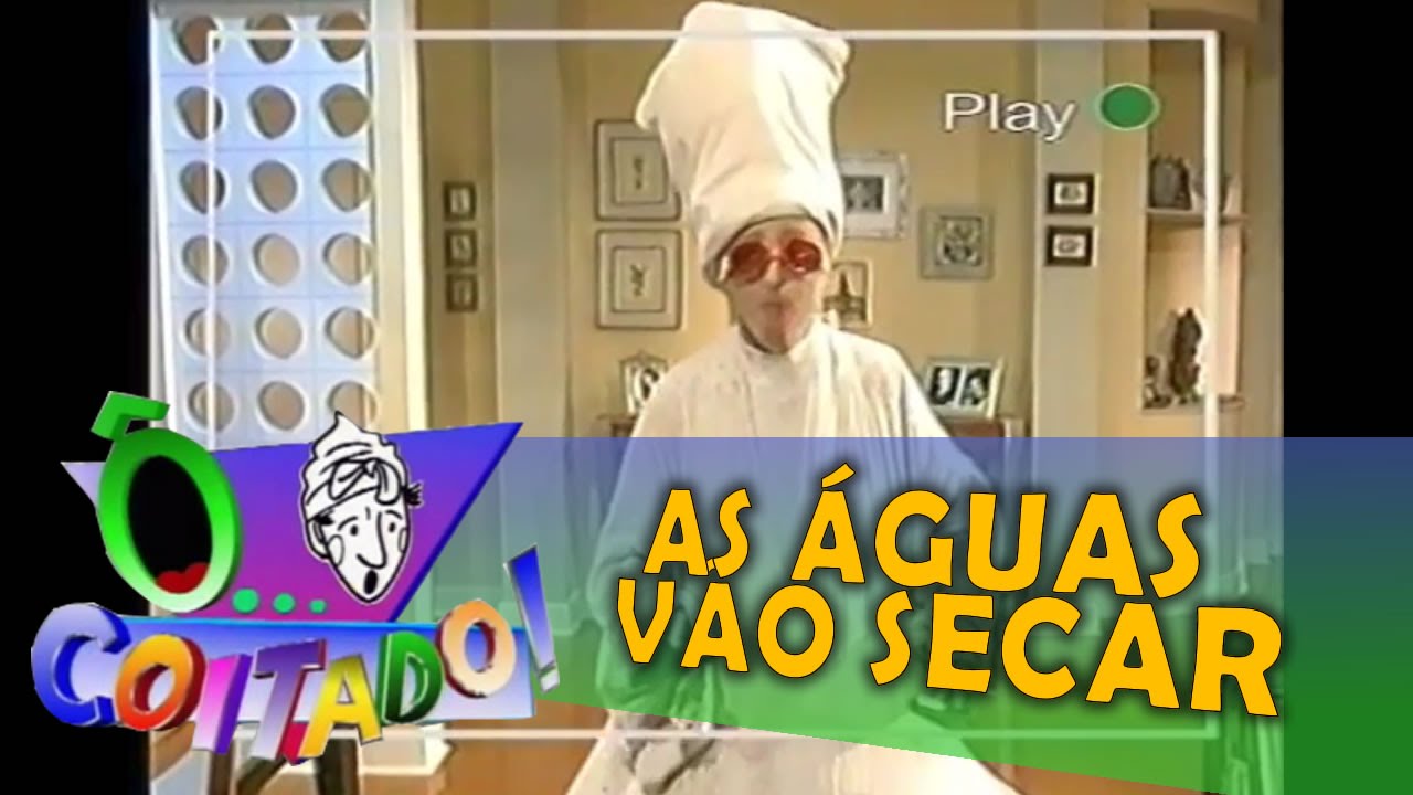 Ô Coitado - 3ª Temporada -  As Águas vão Secar!