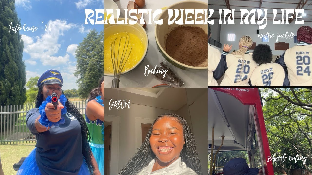 A Realistic Week In My Life | GRWM , School outing, Baking , Interhouse ‘24 | South African Youtuber