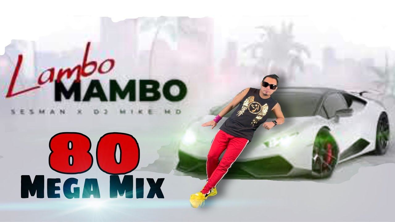 LAMBO MAMBO | Mega Mix 80 | Sesman | DJ Mike MD | ZUMBA | Kuduro | Choreography by: ZIN JOEL