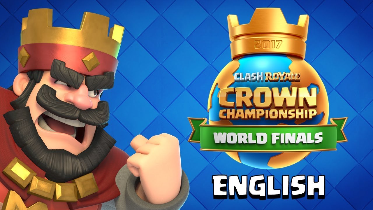 LIVE! Clash Royale: 2017 Crown Championship World Finals