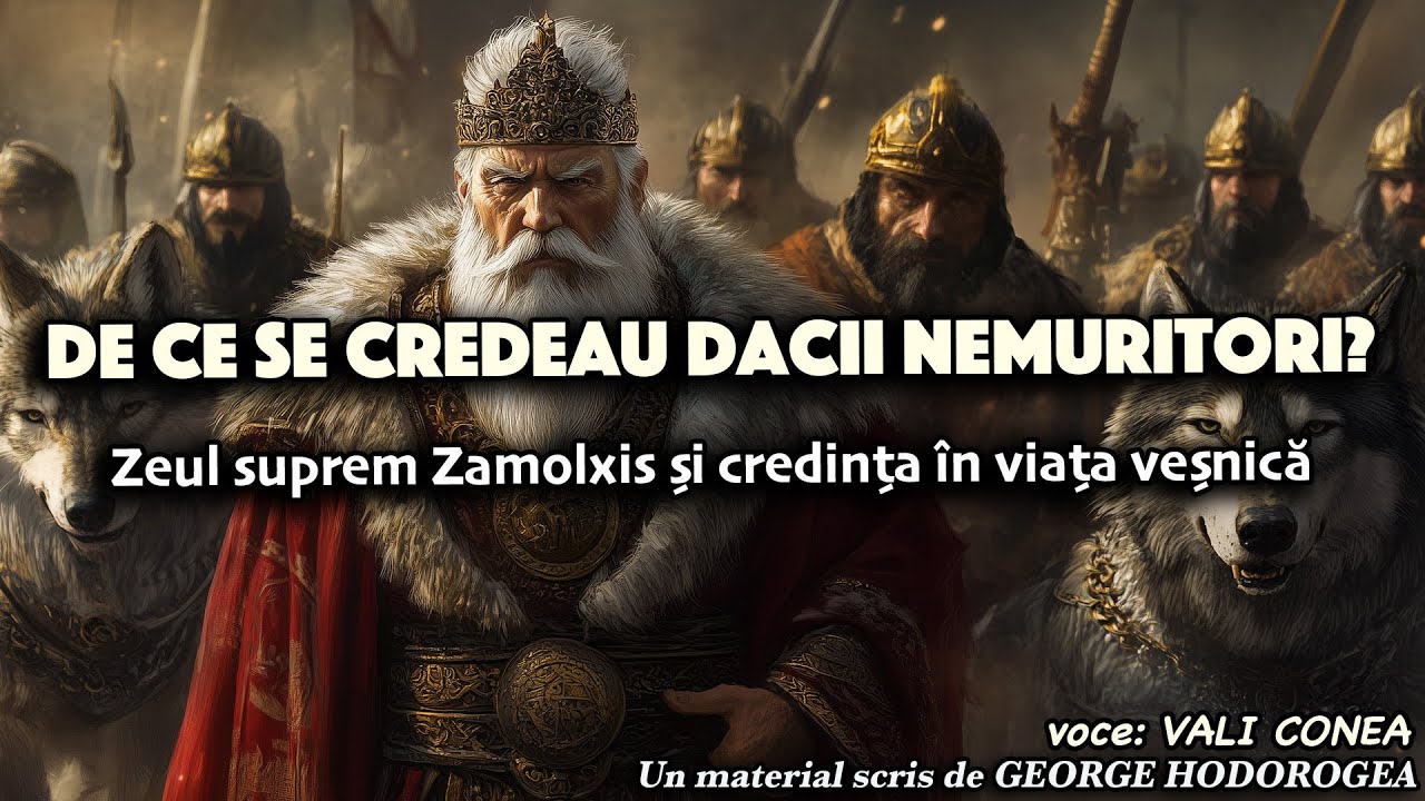 De ce se credeau dacii nemuritori? * Zeul suprem Zalmoxis și credința în viața veșnică