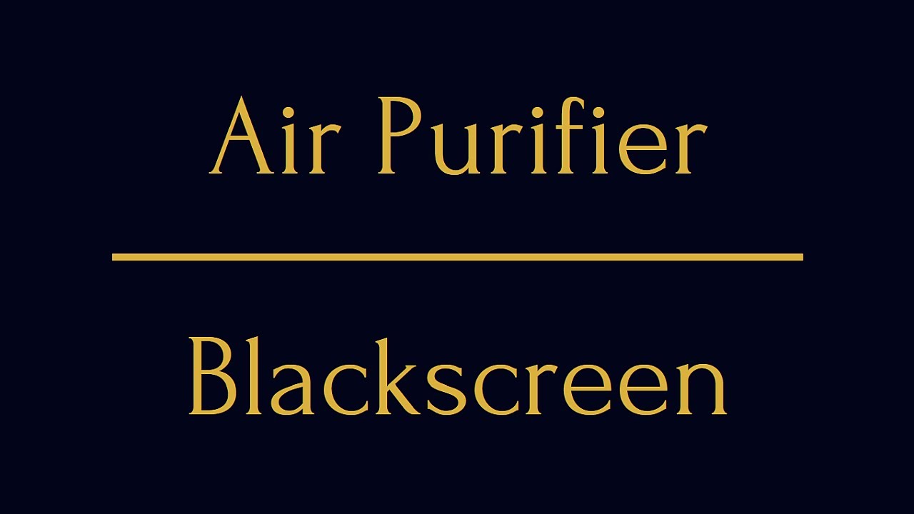 White Noise Air Purifier | 10 Hours | Blackscreen
