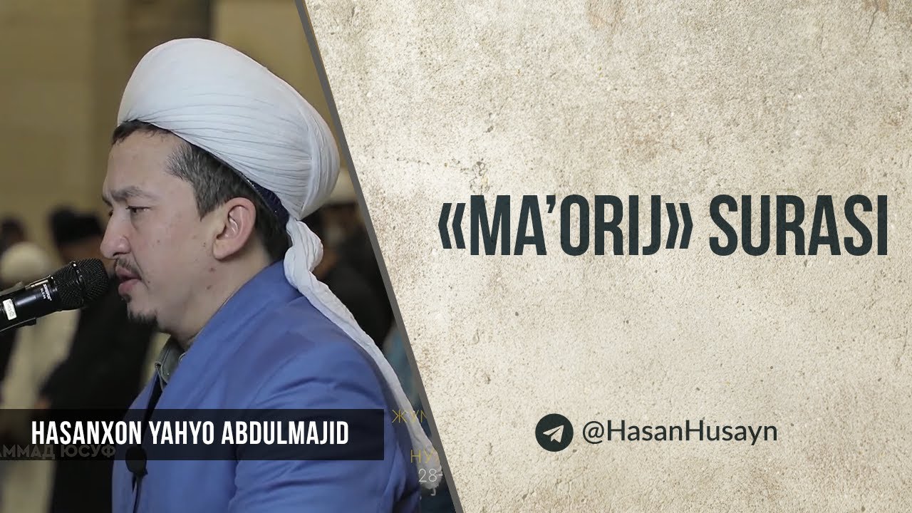 «Ma'orij» surasi - Hasanxon Yahyo Abdulmajid