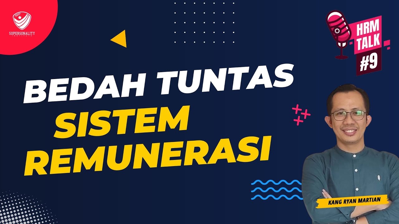 Bagaimana Menyusun Sistem Remunerasi - HRM Talk #9