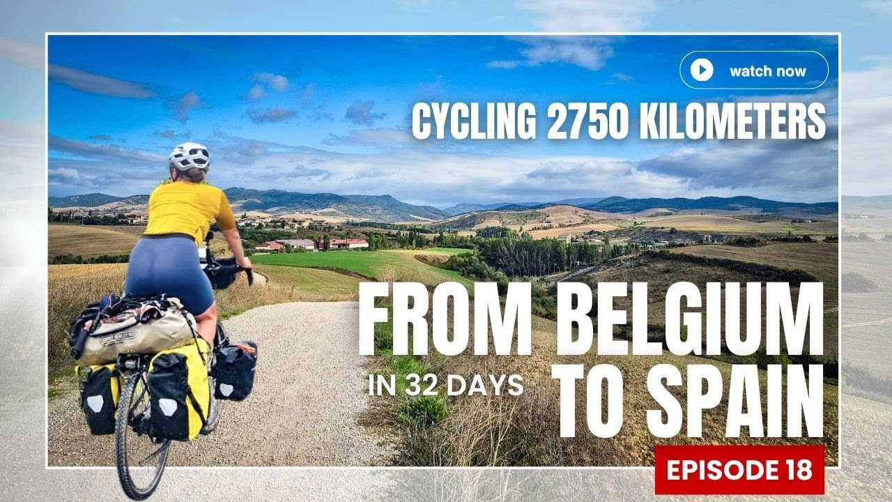 Ep. 18 - Cycling 2750km from Belgium to Spain