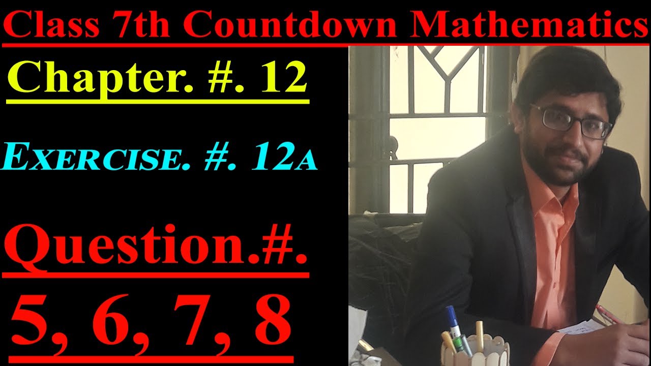 Class 7 math || Oxford countdown Mathematics || Chapter12, Exercise. 12a || Q.05 to Q.08
