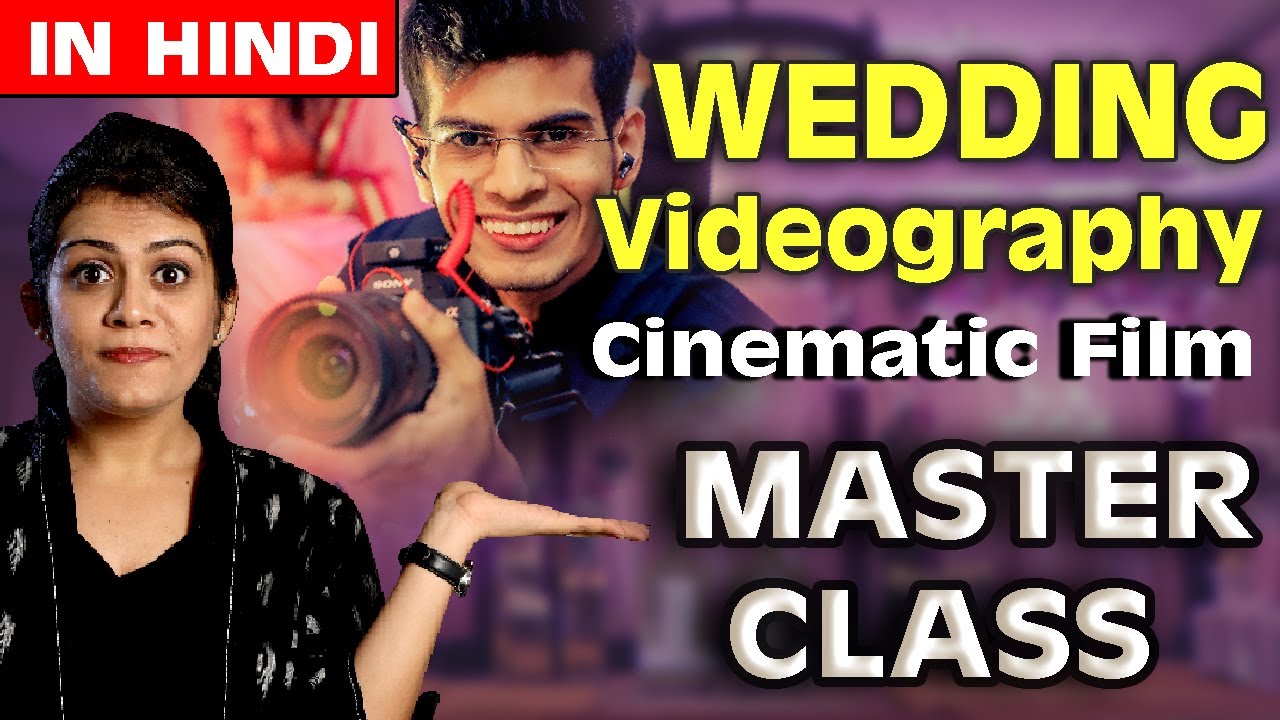 How to Shoot Wedding Videography/Cinematic Film in HINDI |Master Tutorial | Sab Kuch Jaan Lo !!