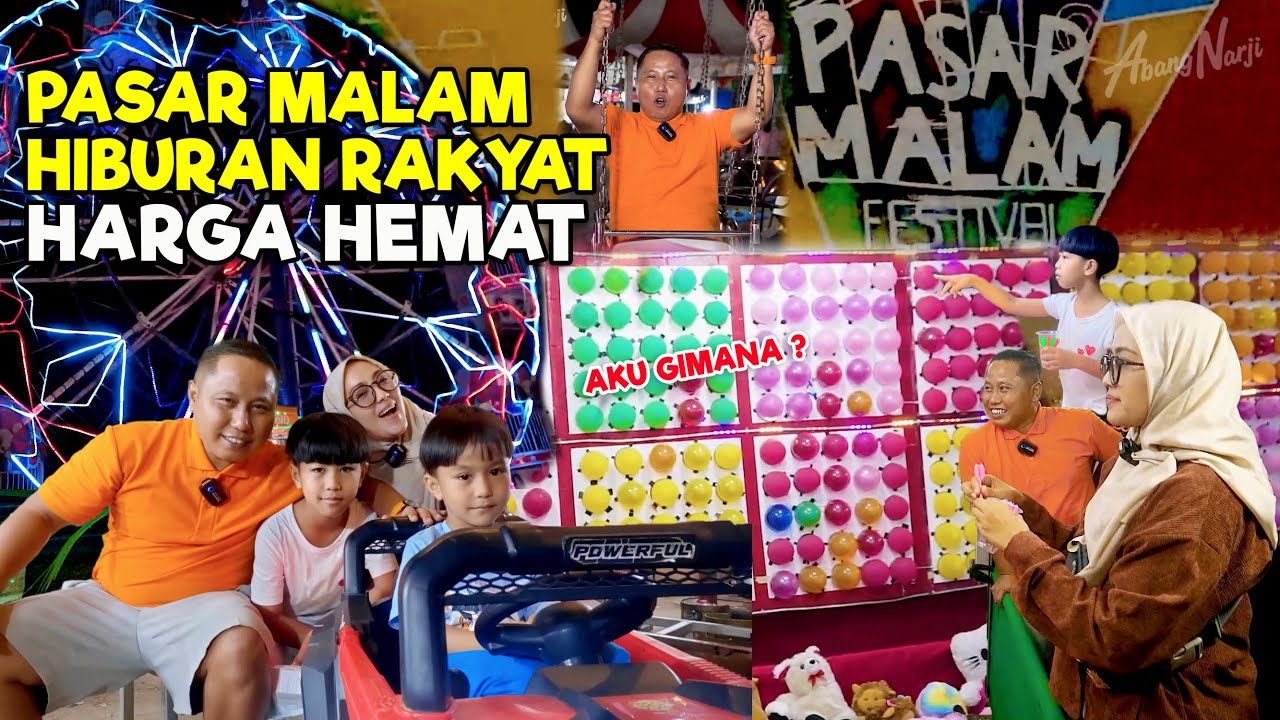 PASAR MALEM HIBURAN MERAKYAT HARGA HEMAT || KELUARGA ABANG NARJI SENENG BANGET MAIN KE SINI !!!