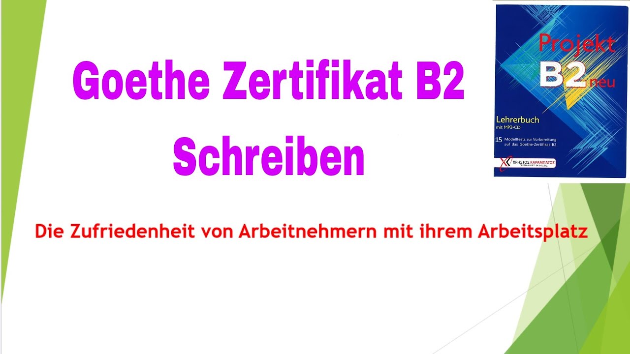 Die Zufriedenheit von Arbeitnehmern mit ihrem Arbeitsplatz  | Goethe Zertifikat B2 Schreiben Teil 1