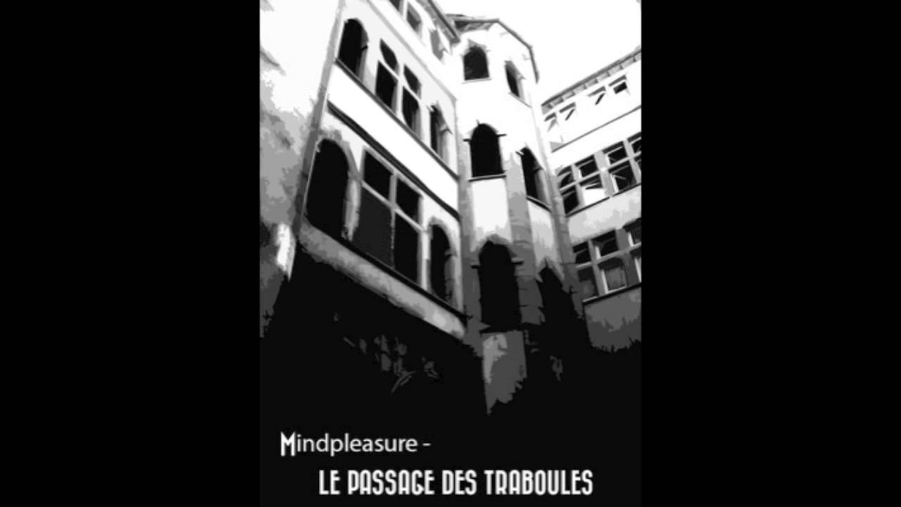 Mindpleasure - Le Passage Des Traboules