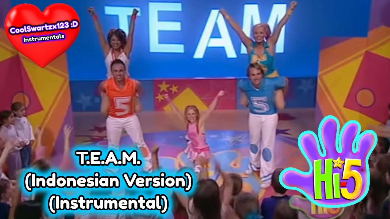 Hi-5: T.E.A.M. (Indonesian Version) (Instrumental)