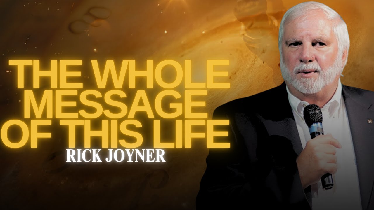 Rick Joyner | The Whole Message of This Life #PropheticWord