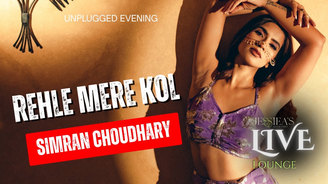 Simran Choudhary | Tu Rehle Mere Kol | Jessiea’s Live Lounge | Soulful Unplugged Punjabi Pop