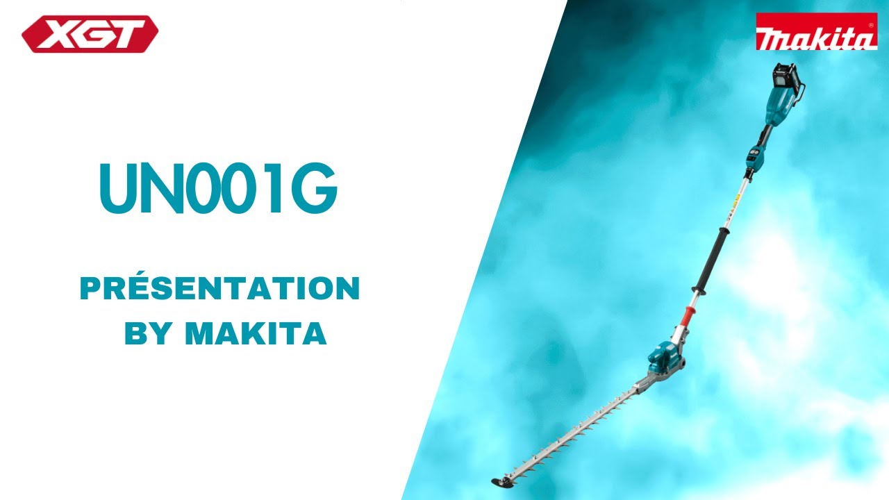 PR&Eacute;SENTATION BY MAKITA - TAILLE HAIE &Agrave; PERCHE UN001G 40V